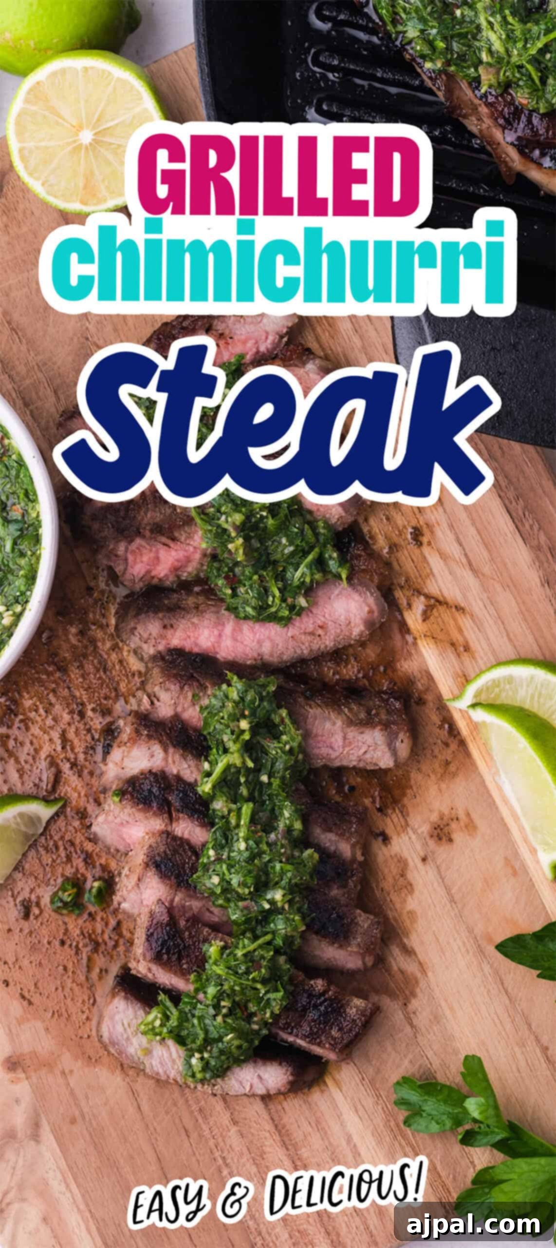 Steak with Chimichurri 10 Sliced grilled steak topped with chimichurri sauce on a wooden board, accompanied by lime wedges and extra chimichurri on the side. Text overlay reads: "Chimichurri Grilled Steak. Easy & Delicious!.