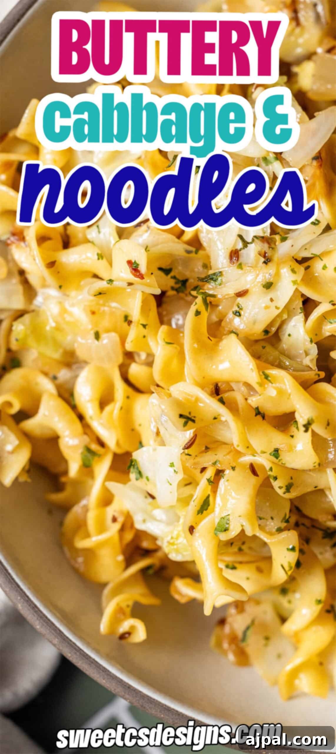 Homestyle Cabbage Noodles 13 A bowl of buttery cabbage and noodles, inspired by a classic noodle haluski recipe, garnished with herbs, with text overlay reading "Buttery cabbage & noodles" and website "sweetcsdesigns.com" at the bottom.